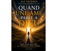 QUAND UNE AME PARLE A DIEU: RECUEIL DE PRIERES
