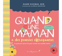 Quand une maman a des pensées effrayantes: Un guide pour apaiser les peurs secrètes des nouvelles mamans