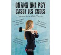 Quand une psy casse les codes - Docteur Anne-Marie Thomas - Amalthee - broché - Essai