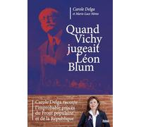 Carole Delga – Quand Vichy jugeait Léon Blum – L'improbable procès du front populaire – Broché