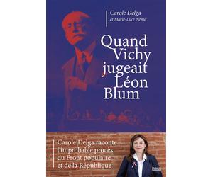Quand Vichy jugeait Léon Blum L¿improbable proces du front populaire - Carole Delga - Privat - broché - Essai