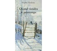 Quand viendra le printemps Sophie Nauleau (Auteur)