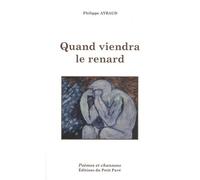 Quand Viendra Le Renard - Poèmes Et Chansons