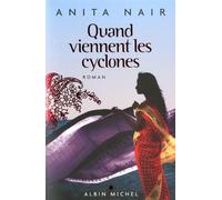 Quand viennent les cyclones - Anita Nair - Albin Michel - broché - Roman