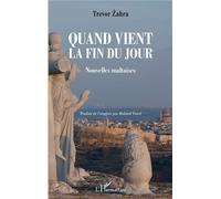 Quand vient la fin du jour Nouvelles maltaises - Trevor Zahra - L'harmattan - broché - Roman