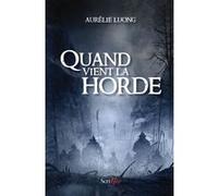 Quand vient la horde Aurélie Luong (Auteur)