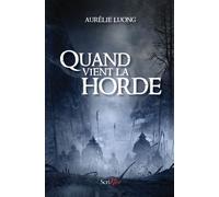 Quand vient la horde - Aurélie Luong - Scrineo - broché - Roman