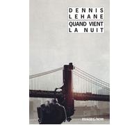 Quand vient la nuit - Dennis Lehane - Rivages - Poche - Roman