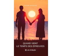 Quand vient le temps des épreuves - Viviane Auveiler - Le Lys Bleu - broché - Nouvelles