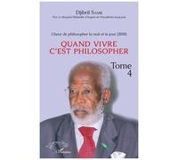 Quand Vivre C'est Philosopher - Tome 4, L'heur De Philosopher La Nuit Et Le Jour (2018)