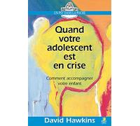Quand votre adolescent est en crise
