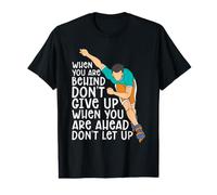 Quand Vous êtes en Retard, n'abandonnez Pas Le Patinage de Vitesse T-Shirt Graphique avec Valeur