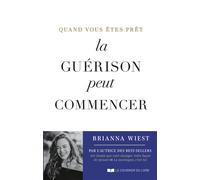 Quand vous êtes prêt, la guérison peut commencer - Brianna Wiest - Courrier Du Livre - broché - Guide