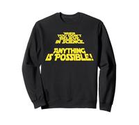 Quand vous ne croyez pas en la science, tout est possible Sweatshirt