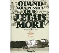 Quand vous pensiez que j'étais mort: Mon quotidien dans le coma – Futuropolis