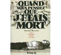 Quand Vous Pensiez Que J'étais Mort - Mon Quotidien Dans Le Coma
