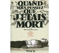 Quand vous pensiez que j'étais mort: Mon quotidien dans le coma – Futuropolis