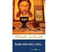 Quand vous priez, dites...