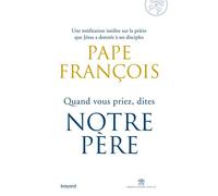 Quand Vous Priez, Dites Notre Père