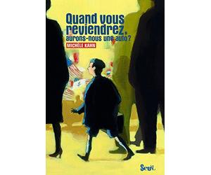 Quand vous reviendrez, aurons-nous une auto ?