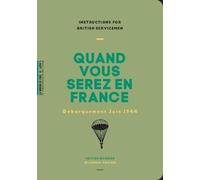 Quand vous serez en France: Débarquement juin 1944