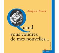 Quand vous voudrez de mes nouvelles...