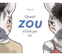 Quand Zou n'était pas né