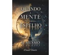 Quando a Mente se Torna Espelho de Si Mesmo: Reflexões sobre espiritualidade oriental e autodescoberta no diagnóstico tardio do TEA, articulando vivências pessoais e revisão bibliográfica
