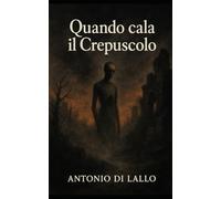 Quando Cala Il Crepuscolo: Secondo libro dell'Esalogia del Penrose