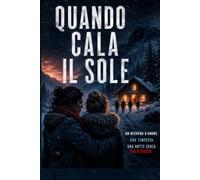 Quando cala il sole: Un w nd d'amore. Una tempesta. Una notte senza via d'uscita.