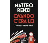 Quando c'era lei. L'Italia dopo Giorgia Meloni