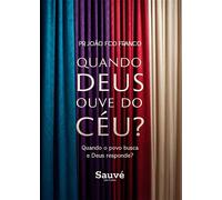Quando Deus ouve do Céu? Quando o Povo Busca e Deus Responde? - Pr. João Fco Franco - Editora Appris - ebook (ePub) - Livre