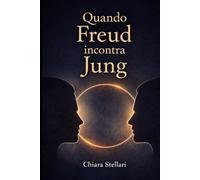 Quando Freud incontra Jung: oltre il conflitto delle teorie