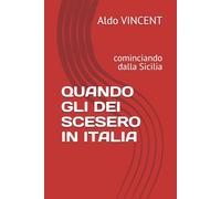 QUANDO GLI DEI SCESERO IN ITALIA: cominciando dalla Sicilia