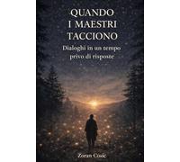 Quando i maestri tacciono: Dialoghi in un tempo privo di risposte