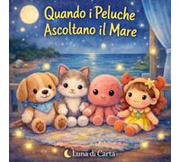 Quando i peluche ascoltano il mare