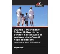 Quando il matrimonio finisce: il divorzio dei genitori e il consumo di sostanze stupefacenti negli adolescenti
