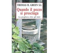 Quando Il Pozzo Si Prosciuga. La Preghiera Oltre Gli Inizi