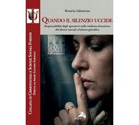 Quando il silenzio uccide. Responsabilità degli operatori nella violenza domestica: dal dovere morale al dovere giuridico