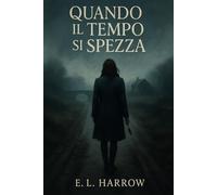 Quando il Tempo si Spezza: E. L. Harrow