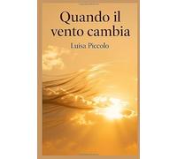 Quando il vento cambia: Tra le pieghe del vento ho perso la tua voce