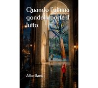Quando l’ultima gondola porta il lutto