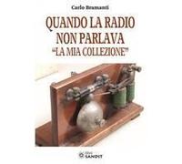 Quando La Radio Non Parlava. «La Mia Collezione»