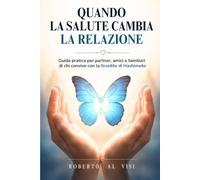 QUANDO LA SALUTE CAMBIA LA RELAZIONE: Guida pratica per partner, amici e familiari di chi convive con la tiroidite di Hashimoto