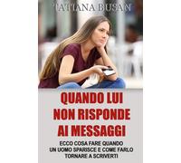 Quando lui non risponde ai messaggi: Cosa fare quando un uomo non risponde e non ti scrive; Come comportarti quando lui non ti cerca; Cosa fare quando lui sparisce all’improvviso