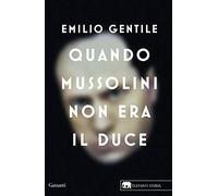 Quando Mussolini non era il duce