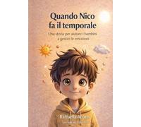 Quando Nico fa il temporale: Una storia per aiutare i bambini a gestire le emozioni