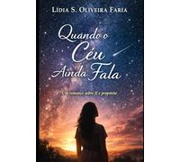 Quando o Céu Ainda Fala: Um romance sobre fé e propósito