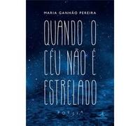 Quando O Ceu Nao E Estrelado Ganhao Pereira, Maria (Auteur)