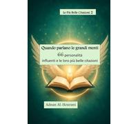 Quando parlano le grandi menti: 66 personalità influenti e le loro più belle citazioni